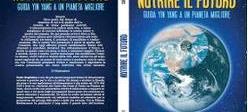 NUTRIRE IL FUTURO. Guida Ying e Yang a un pianeta 